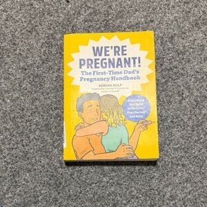 We're Pregnant! The First-Time Dad's Pregnancy Handbook